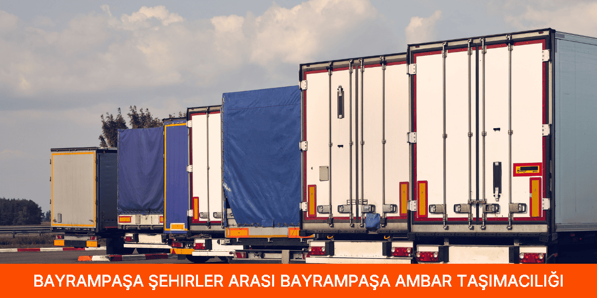 Şehirler Arası Bayrampaşa Ambar Taşımacılığı